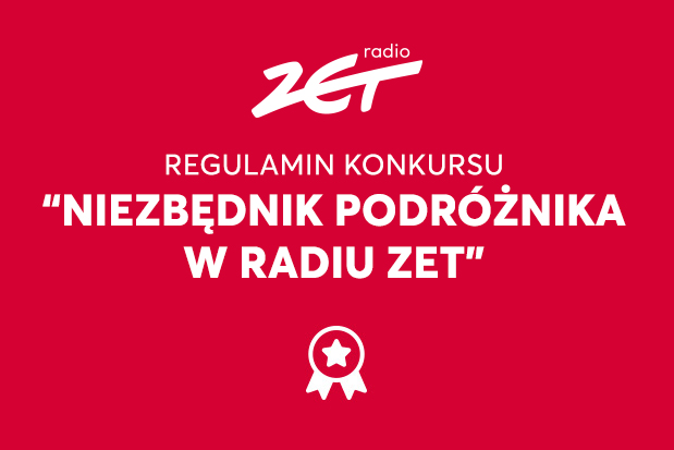 Regulamin konkursu "Niezbędnik podróżnika w Radiu ZET"